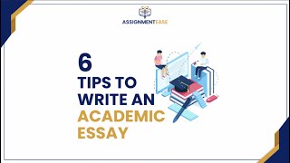 Academic Essay Basics | 6 Tips To Write an Academic Essay in 2021| Student assignment help