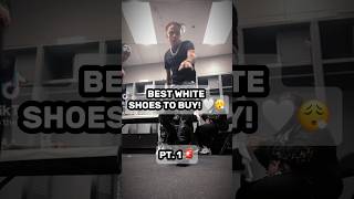 BEST WHITE SHOES TO BUY! 🤍😮‍💨 | SUBSCRIBE FOR MORE! ☑️☑️