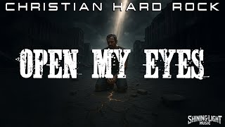 Shining Light Music - Open My Eyes (Lyric Video) | Christian Hard Rock