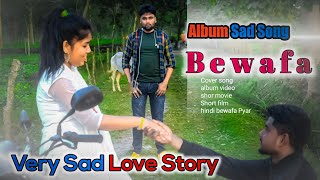 Romantic Album Video | Bewafa Love Story | Sad Album Video | Dear love India