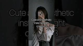 cute and aesthetic Instagram highlight covers #aesthetic #covers