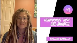 DBT in 5 - One-Mindful - Lesson 9