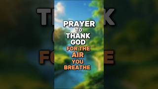 あなたが呼吸する空気を与えてくれた神に感謝する祈り #godbibleandme #prayer #shortprayers