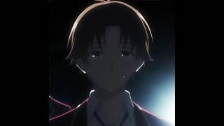 【 COTE 】~ 『 AYANOKOJI KIOTAKA 』[EDIT/AMV] #classroomoftheelite