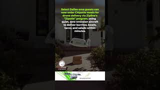Zipline and Chipotle launch drone delivery in Dallas