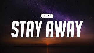 mxrgan - Stay Away (Lyrics)