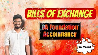 Bills of Exchange🥳🎉 | Full explanation in Tamil | CA Foundation Accountancy