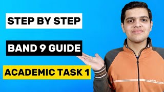 Complete Step By Step Guide To Achieve A Band 9 In Academic Task 1