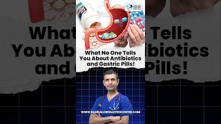 What No One Tells You About Antibiotics and Gastric Pills | Hidden Truth by Bangalore Gastro Doctor