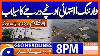 𝐖𝐚𝐫𝐧𝐢𝐧𝐠: 𝐄𝐱𝐭𝐫𝐞𝐦𝐞𝐥𝐲 𝐡𝐢𝐠𝐡 𝐥𝐞𝐯𝐞𝐥𝐬 𝐅𝐥𝐨𝐨𝐝 | Headlines Geo News 8 PM | 2nd September 2025