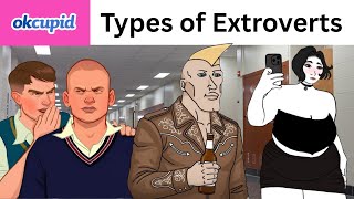 Types of Extroverts be like
