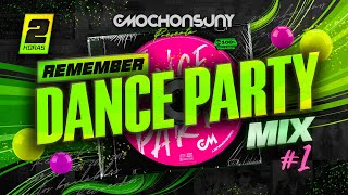 Remember DANCE PARTY MIX vol.1 💿 (Electro Pop, Dance, House 2000s, 2010s) Mixed by CMOCHONSUNY