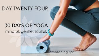 30 Days of Yoga – Day 24 | Gentle Yoga for Mindful Living