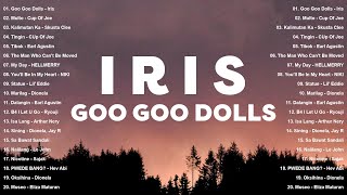 OPM Trending 2025 💖 Goo Goo Dolls - Iris,  Kalimutan Ka - Skusta Clee  💖 Tagalog Love Songs Playlist