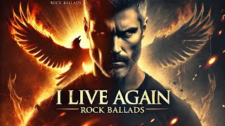 I Live Again | Rock Ballad of Strength & Revival 🔥🎸