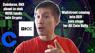 Coinbase, OKX set to pour Billions into Crypto. Wallstreet set to come into DEFI triggering ALT Run