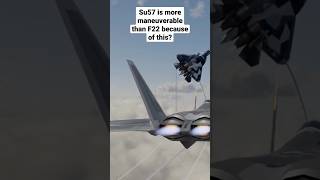 Su57 is more maneuverable than F22 because of this?
