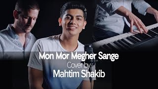 Mon Mor Megher Sange | Cover | Mahtim Shakib | Rabindra Sangeet