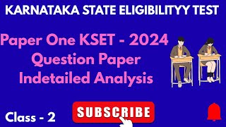 Class - 2 KSET 2024 Paper One question paper indetailed solution 