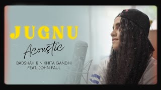 Jugnu (Acoustic) - Badshah & Nikhita Gandhi ft. John Paul | VYRL Originals