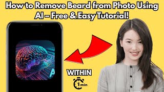 How to Remove Beard from Photo Using AI (2025) – Free & Easy Tutorial!