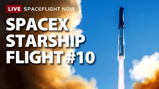 Watch live: SpaceX to launch Starship Flight 10
