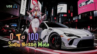 0 To 100 Sidhu Mosse Wala 🗿 «o Slowed + Reverb o» #0to100 #sidhumoosewala #sidhumoosewalanewsong