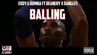 Eddy G Bomba Ft Deanery X Dangles BALLING