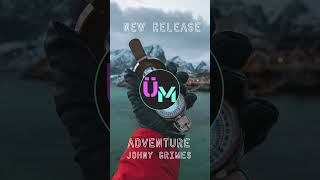 Johny Grimes - Adventure | Unlimited Music #nocopyrightmusic #shorts