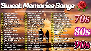 Sweet Memories Songs💞 Relaxing Beautiful Love Songs 80s 90s 💟 Greatest Hits Romantic Love Songs