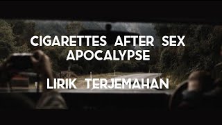 Cigarettes After Sex - Apocalypse  |  Lirik Terjemahan Indonesia