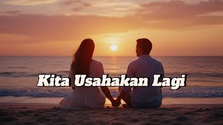 Kita Usahakan Lagi ( Batas Senja ) 