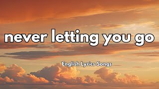 never letting you go 💋(Lyrics) New Best Love Romantic English Songs 2025