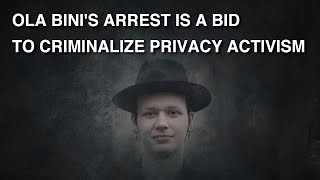 Ola Bini's Arrest is a Bid to Criminalise Privacy Activism