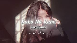 kaho na kaho | Slowed & Reverb | Murder | @chillvibes-e1x