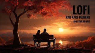 Lofi Rab Kare Tujhe Ko Bhi Pyar Ho Jaye Song ( slowed reverb ) salman khan song slowed reverb !!