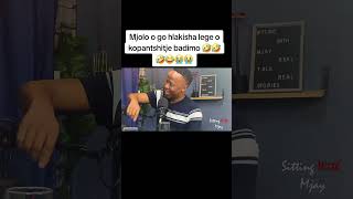 mjolo o betha lege o kopantshitje badimo 😂😂😭🤣 #sittingwithmjay #podcast
