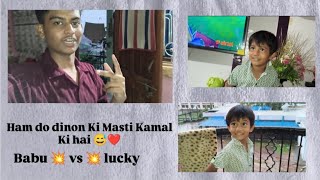 Ham donon Ki Masti Kamal ki hai 💯😅 #long #vlogger #lucky785 #youtube #minivloglongvlog