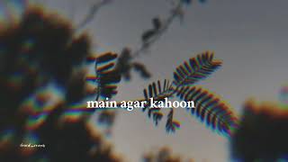 main agar kahoon [slowed + reverb]