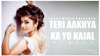 Teri Ankhya Ka Yo Kajal_|_Sapana Chaudhary_|_LUCKY MUSIC × DJ AZIZ REMIX_|_ New Remix