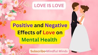 Exploring the Positive and Negative Effects of Love on Mental Health #love #mentalhealth