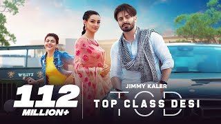 Top Class Desi | Jimmy Kaler | Gurlez Akhtar | Mista Baaz | Fresh Punjabi Songs | Punjabi Song 2025