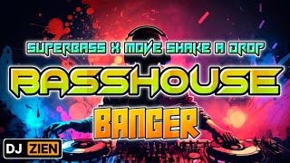 SUPER BASS x MOVE SHAKE DROP - BASSHOUSE BANGER NONSTOP | DJ ZIEN