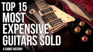 15 Most Expensive Guitars Ever Sold: A Short History
