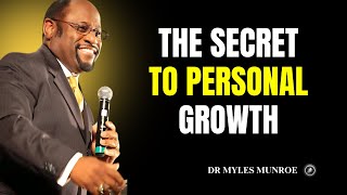 The Secret To Personal Growth II Dr Myles Munroe II Motivational Speech