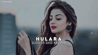 Hulara~slowed+revarb#hularadancemix#slowedandreverbbollywood#song 