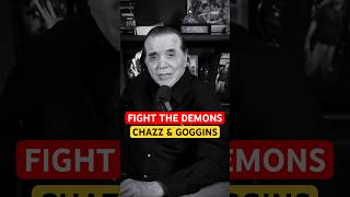How to Fight Your Demons: David Goggins & Chazz Palminteri