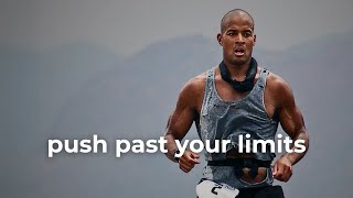 Push Past Your Limits - David Goggins Motivation