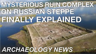 BREAKING NEWS - New Insights into 8th Century Island Complex on Russian Steppe