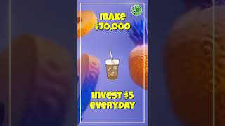 Invest $5 coffee everyday to make $70,000